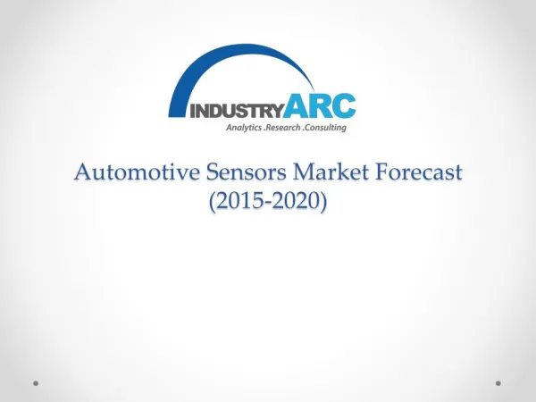 Automotive Sensors Market 2015-2020: Potential Business Opportunities and Future Prospects