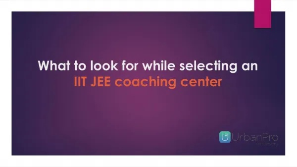 What to look for while selecting an IIT JEE coaching centre
