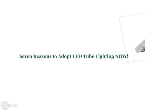 Seven Reasons to Adopt LED Tube Lighting NOW!