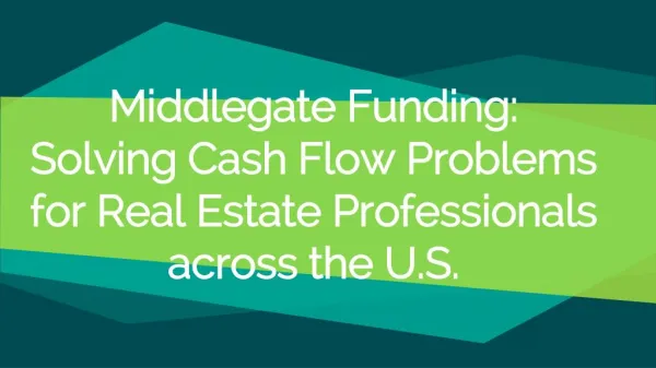 Middlegate Funding: Solving Cash Flow Problems for Real Estate Professionals across the U.S.