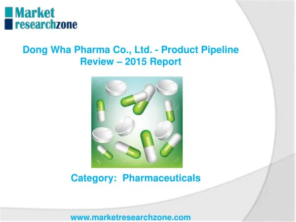 Dong Wha Pharma Co., Ltd. - Product Pipeline Review Report
