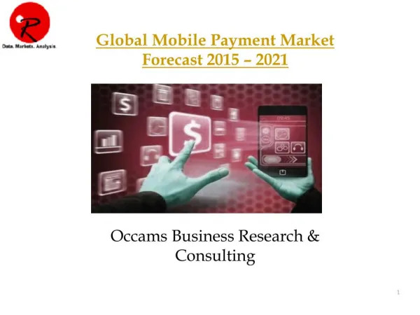 Global Mobile Payment Market Research Report Forecast 2015-2021