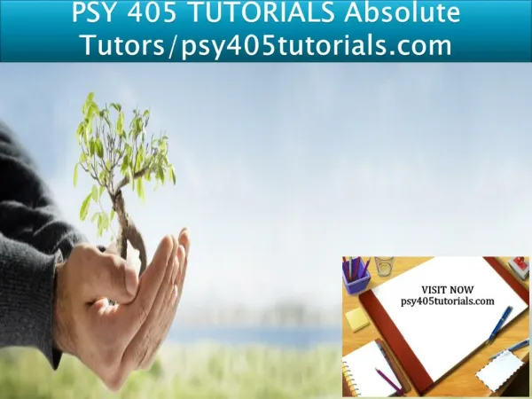 PSY 405 TUTORIALS Absolute Tutors/psy405tutorials.com