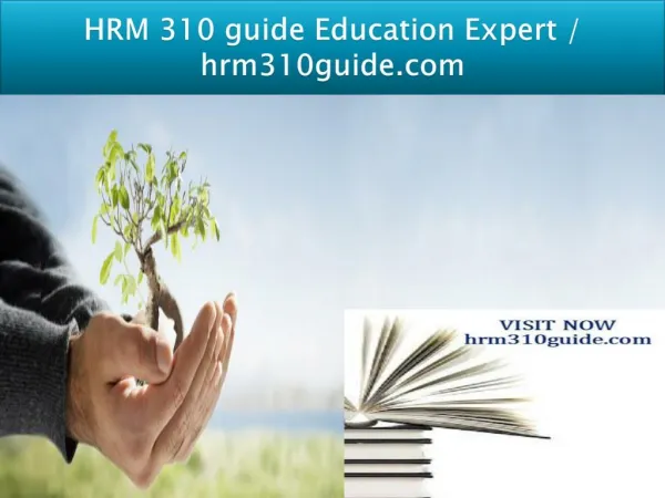 HRM 310 guide Education Expert - hrm310guide.com