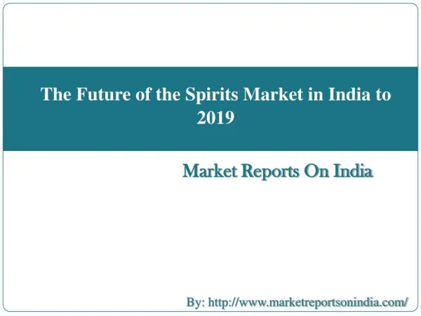 The Future of the Spirits Market in India to 2019