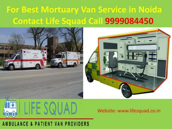 Best mortuary van service in noida Contact Life Squad @ 9999084450