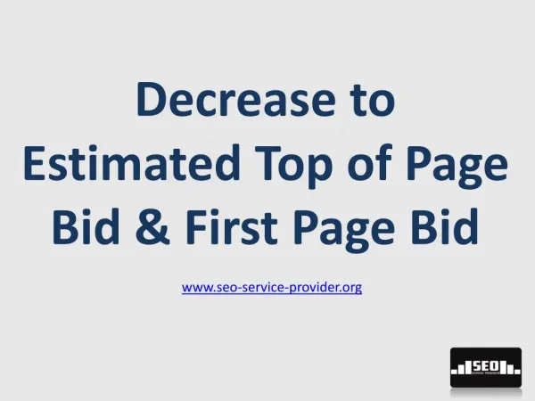Decrease to Estimated Top of Page Bid & First Page Bid