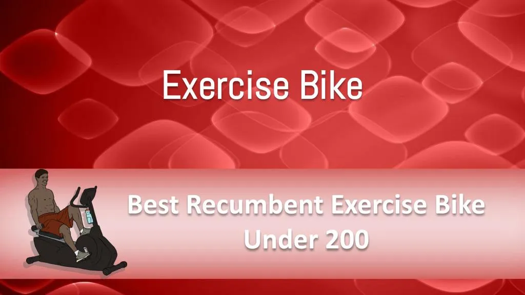 best recumbent exercise bike under 200