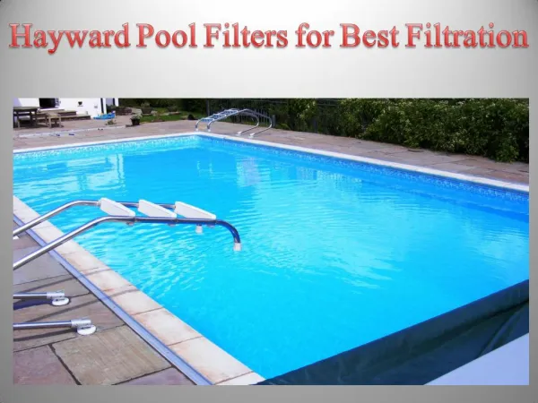 Hayward Pool Filters for Best Filtration