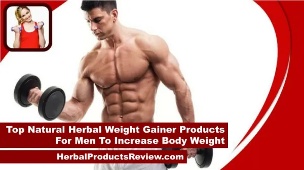 Top Natural Herbal Weight Gainer Products For Men To Increase Body Weight