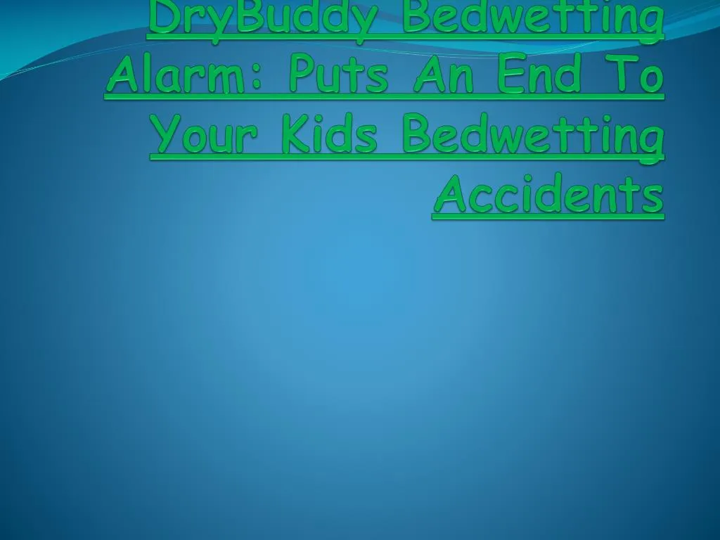 drybuddy bedwetting alarm puts an end to your kids bedwetting accidents