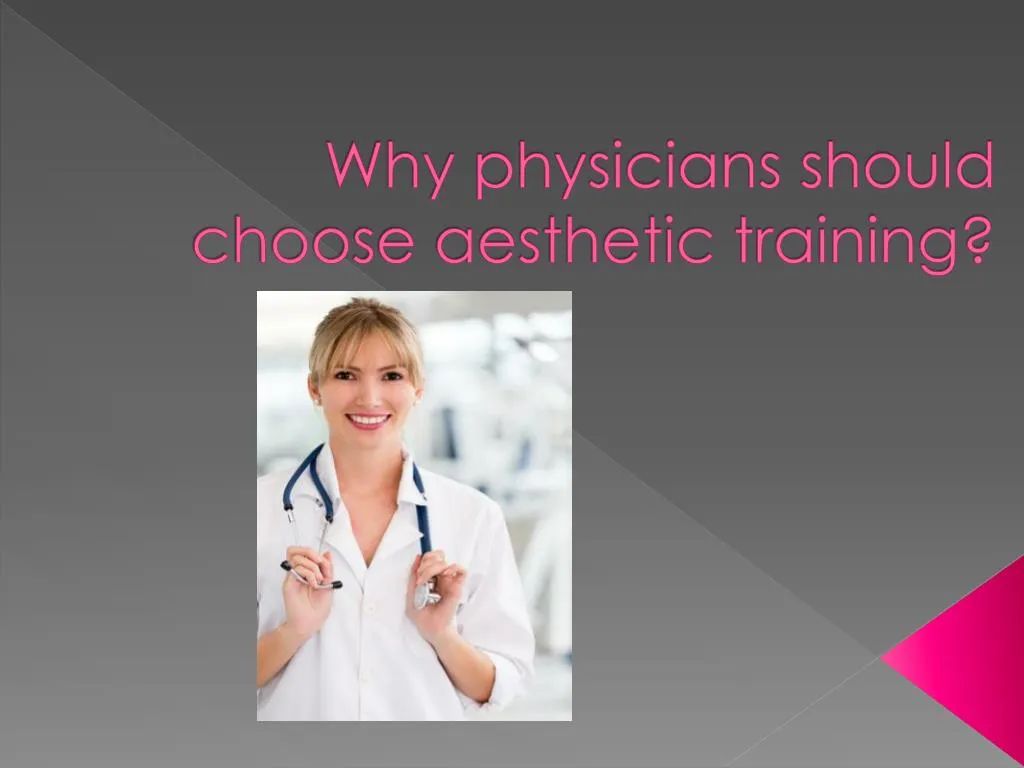 why physicians should choose aesthetic training