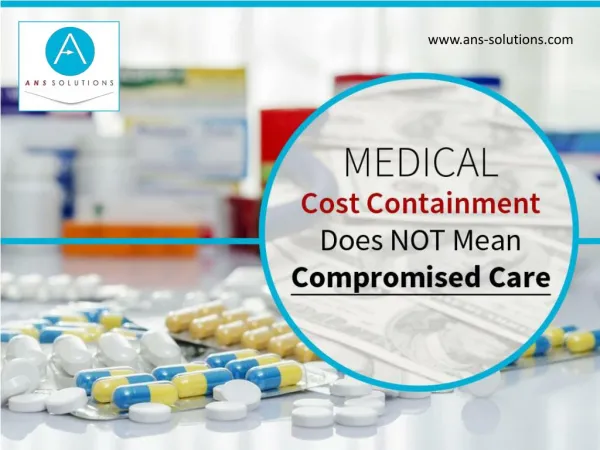 Medical Cost Containment Does NOT Mean Compromised Care
