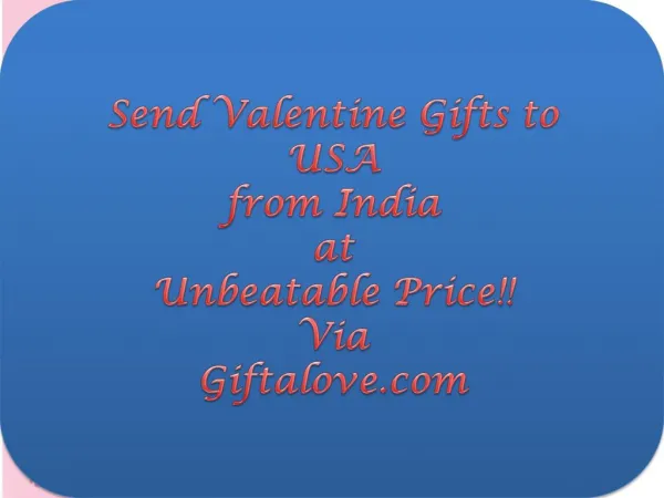 Send Valentine Gifts to USA from India at Unbeatable Price!!