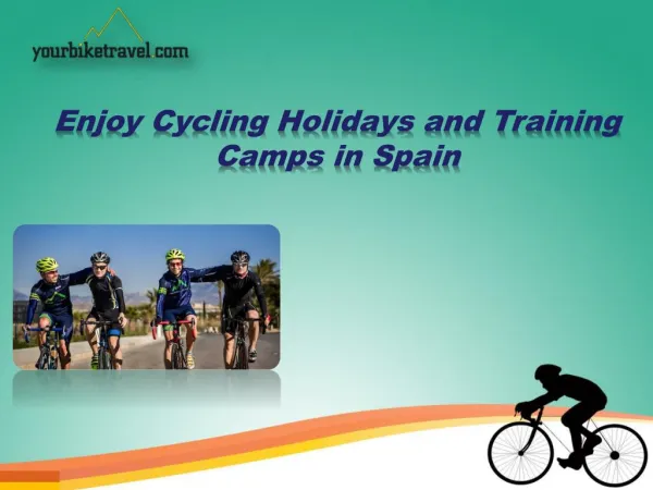 Enjoy Cycling Holidays and Training Camps in Spain