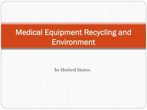 Eco-friendly medical equipment recycling