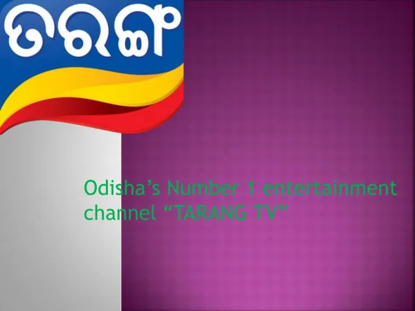 Odisha’s Number 1 entertainment channel “TARANG TV”