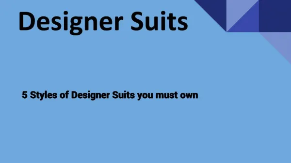 5 Styles of Designer Suits you must own