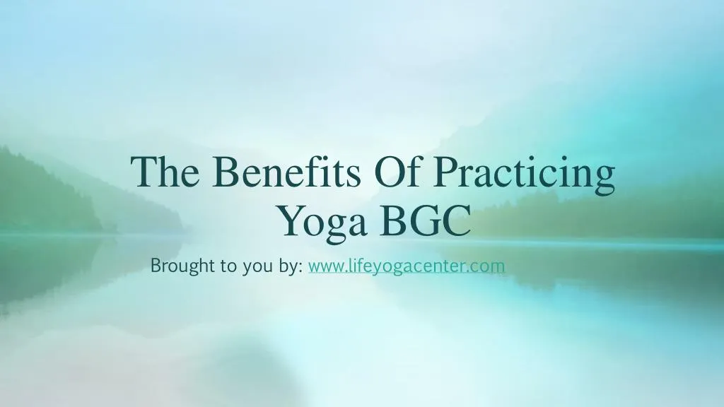 the benefits of practicing yoga bgc