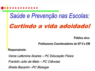 Sa de e Preven o nas Escolas: Curtindo a vida adoidado