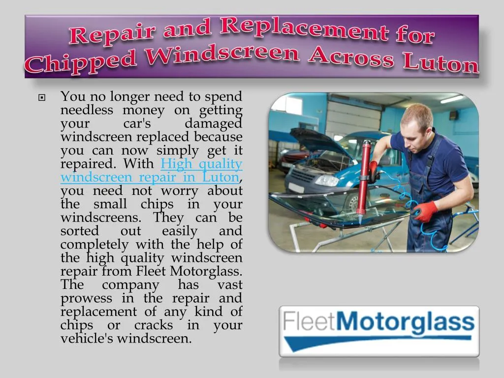 repair and replacement for chipped windscreen across luton