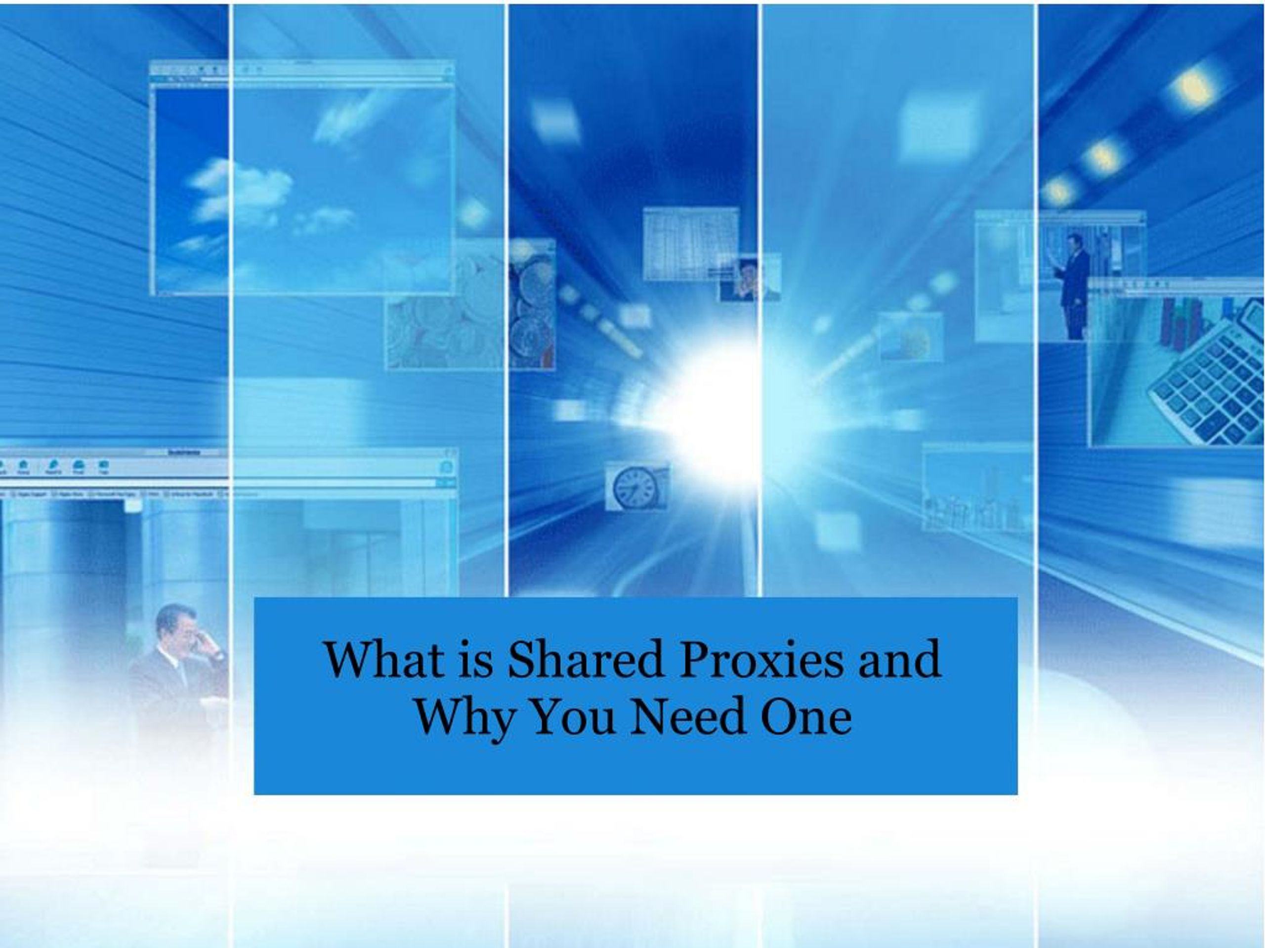 PPT - What is Shared Proxies and Why You Need One PowerPoint ...