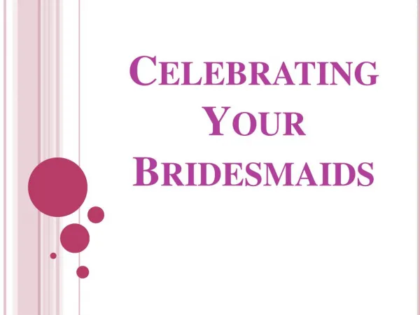 Celebrating Your Bridesmaids