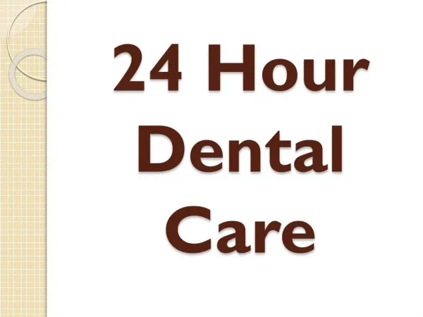 24 Hour Dental Care
