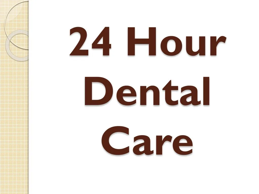 24 hour dental care