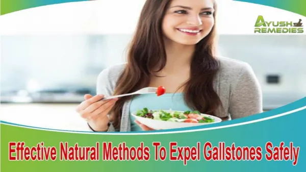 Effective Natural Methods To Expel Gallstones Safely