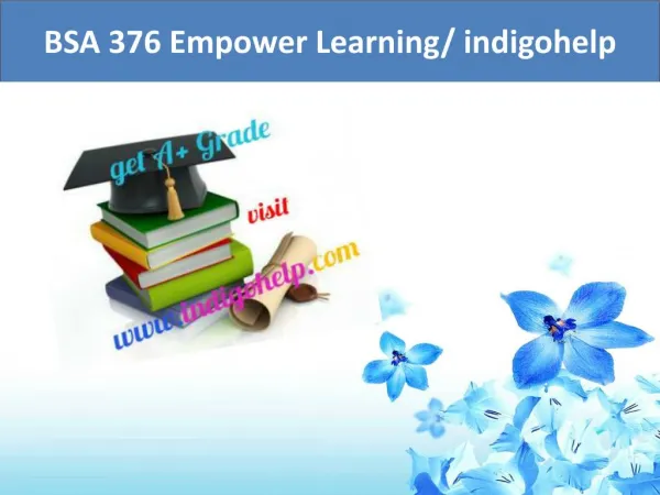 BSA 376 Empower Learning/ indigohelp