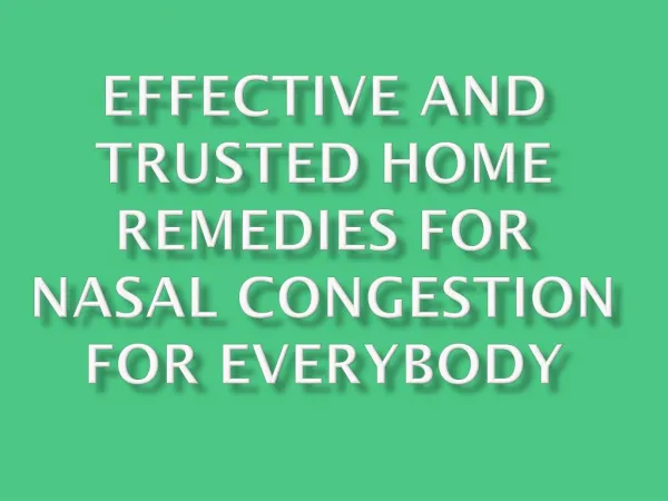 Effective And Trusted Home Remedies For Nasal Congestion For Everybody