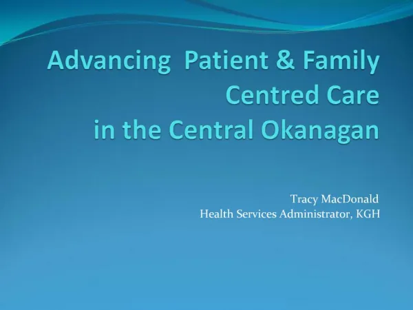 Advancing Patient Family Centred Care in the Central Okanagan