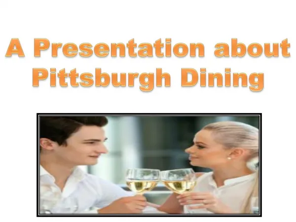 A Presentation about Pittsburgh Dining