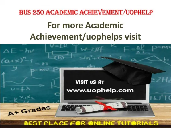 BUS 250 Academic Achievementuophelp