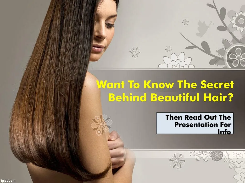 want to know the secret behind beautiful hair