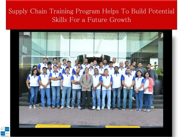 Supply Chain Training Program Helps To Build Potential Skills For A Future Growth