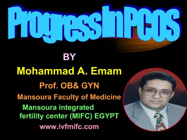 BY Mohammad A. Emam Prof. OB GYN Mansoura Faculty of Medicine Mansoura integrated fertility center MIFC EGYP
