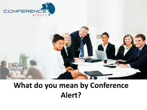 What do you mean by Conference Alert?