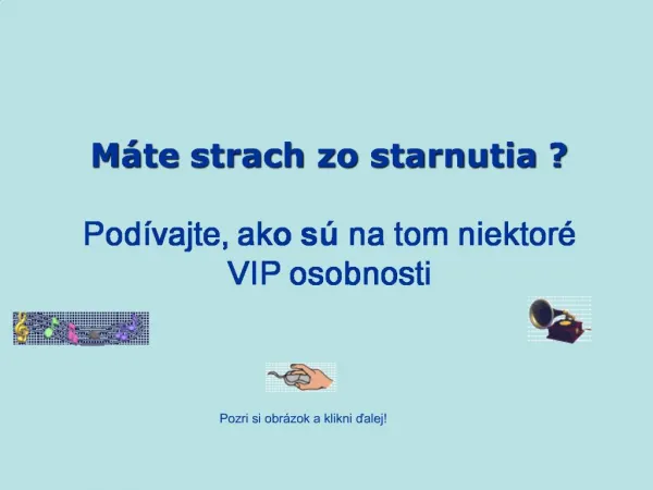 M te strach zo starnutia Pod vajte, ako s na tom niektor VIP osobnosti