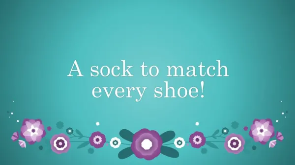 A sock to match every shoe!