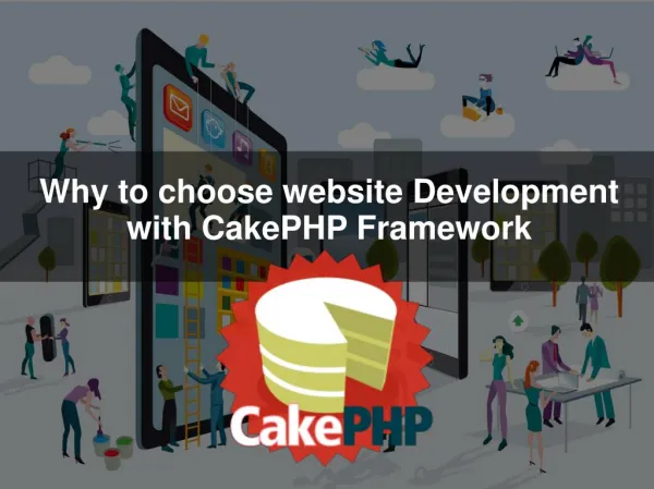 Why to choose website development with cake php Framework