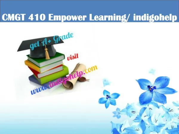 CMGT 410 Empower Learning/ indigohelp