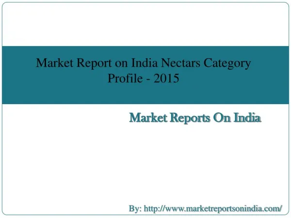 Market Report on India Nectars Category Profile - 2015