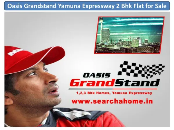 Oasis Grandstand Yamuna Expressway 2 Bhk Flat for Sale