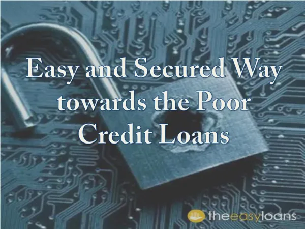 Easy and Secured Way towards the Poor Credit Loans
