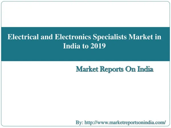 Electrical and Electronics Specialists Market in India to 2019