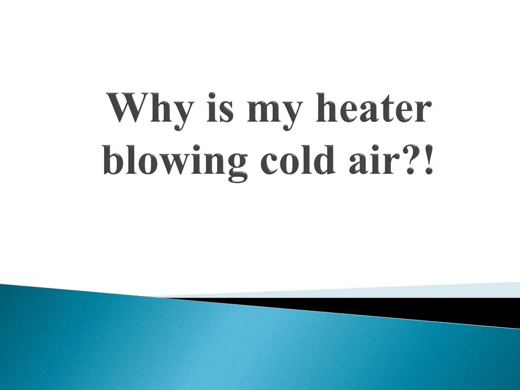 why is my heater blowing cold air