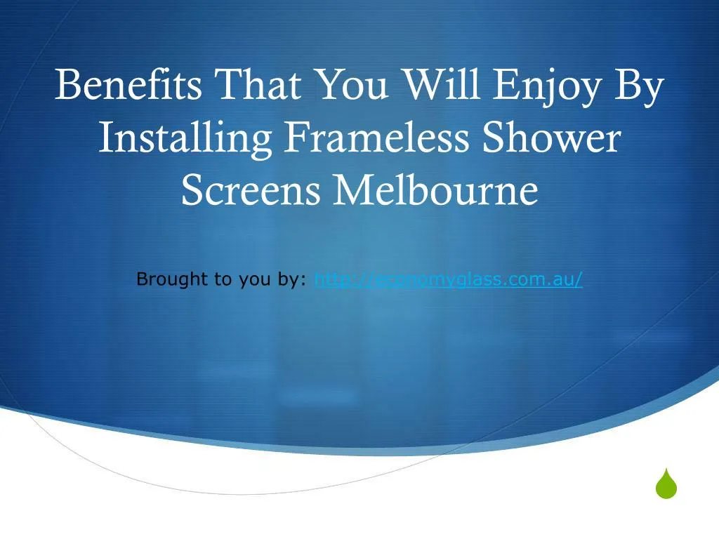 benefits that you will enjoy by installing frameless shower screens melbourne
