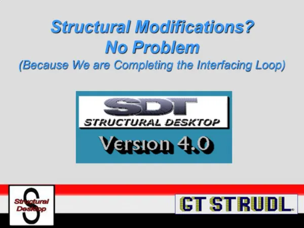 Structural Modifications No Problem Because We are Completing the Interfacing Loop